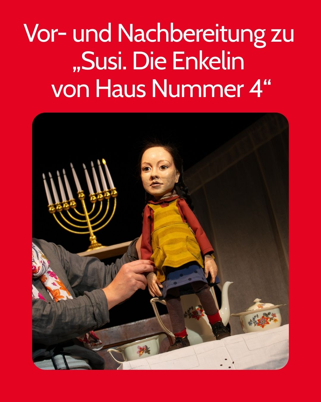 Vor- und Nachbereitung zu Susi Die Enkelin von Haus Nummer 4 - Das Weite Theater