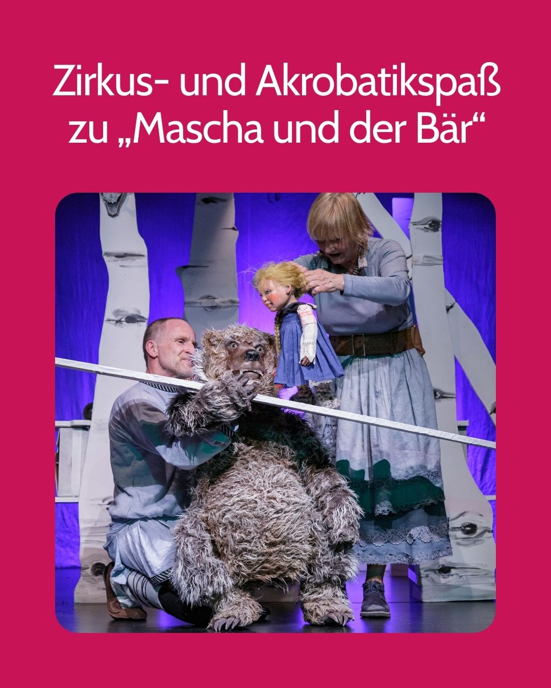 Zirkus- und Akrobatikspaß zu Mascha und der Bär - Das Weite Theater